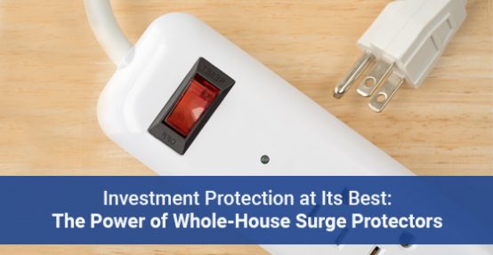 Investment Protection at Its Best: The Power of Whole-House Surge Protectors