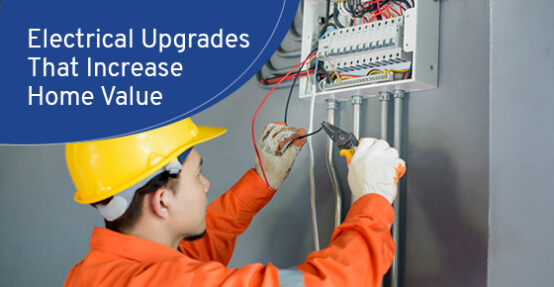 Electrical upgrades that increase home value