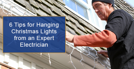 Tips for hanging christmas lights from an expert electrician