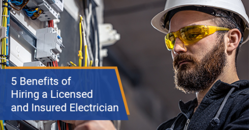 5 benefits of hiring a licensed and insured electrician