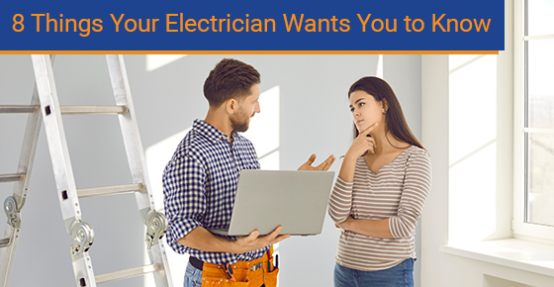 8 things your electrician wants you to know