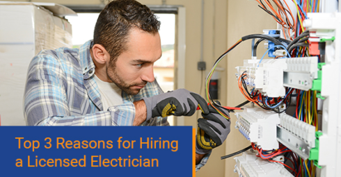 Top 3 reasons for hiring a licensed electrician