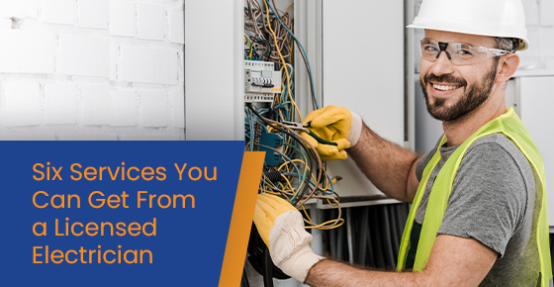 Six services you can get from a licensed electrician