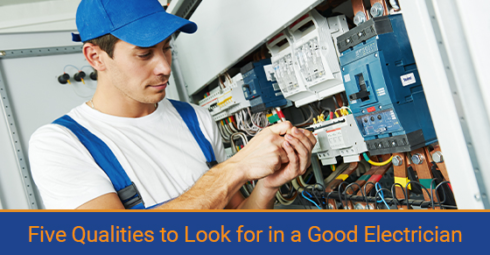 Five qualities to look for in a good electrician