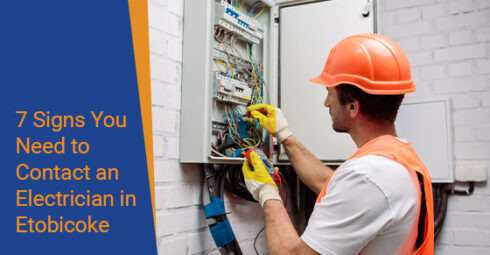 7 signs you need to contact an electrician in Etobicoke
