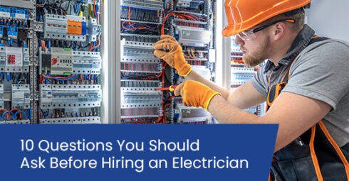 10 Questions You Should Ask Before Hiring an Electrician